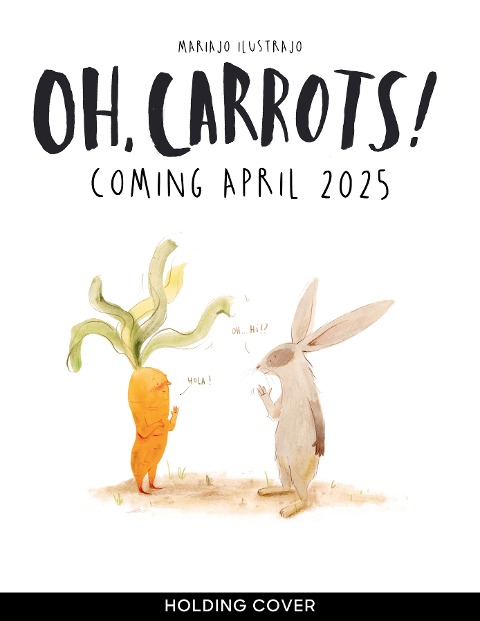 Oh, Carrots!: Shortlisted for Illustrator of the Year - British Book Awards 2025