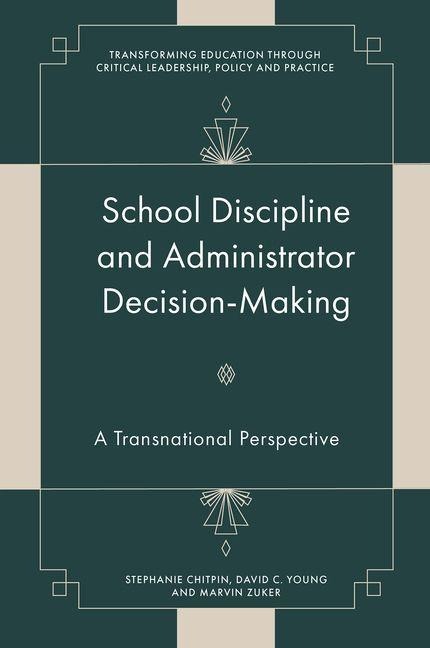 School Discipline and Administrator Decision-Making: A Transnational Perspective