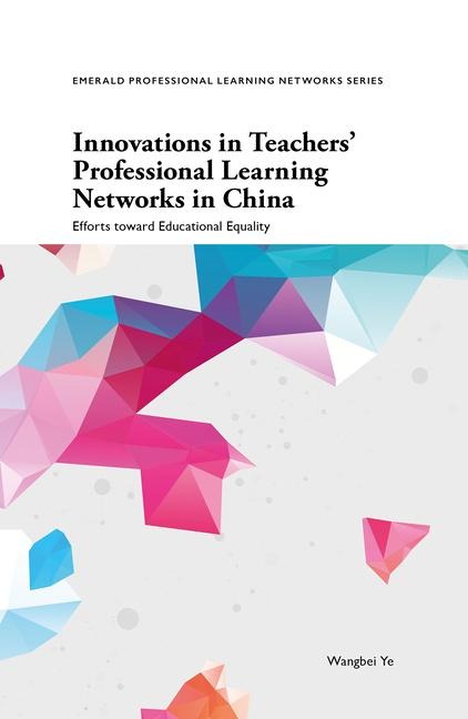 Innovations in Teachers Professional Learning Networks in China: Efforts toward Educational Equality