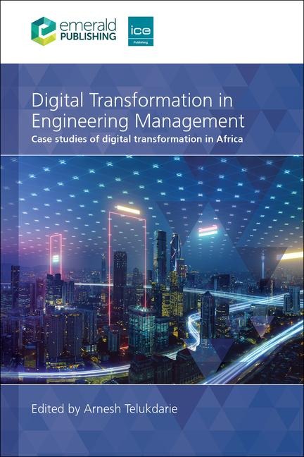 Digital Transformation in Engineering Management: Case Studies of Digital Transformation in Africa