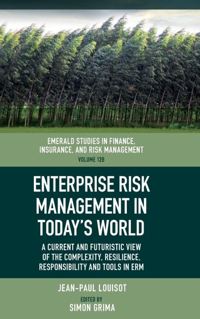 Enterprise Risk Management in Today's World: A Current and Futuristic View of the Complexity, Resilience, Responsibility and Tools in Erm