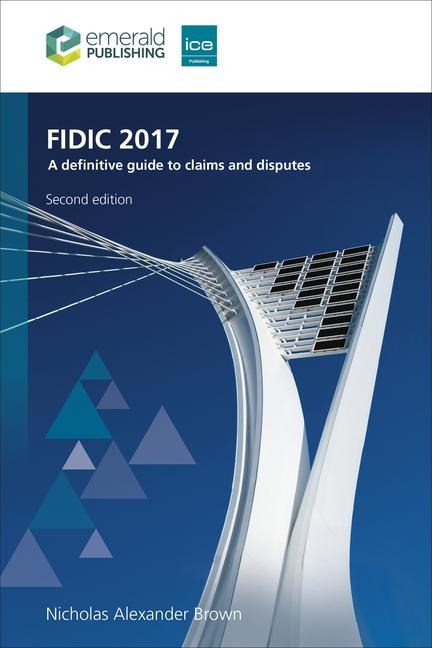 FIDIC 2017: A definitive guide to claims and disputes