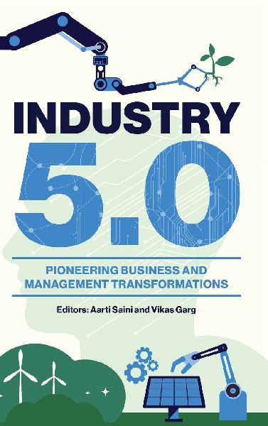 Industry 5.0: Pioneering Business and Management Transformations