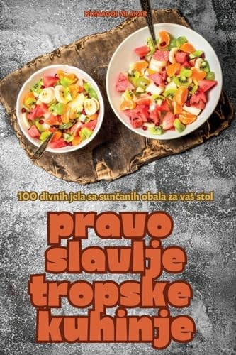 Pravo Slavlje Tropske Kuhinje