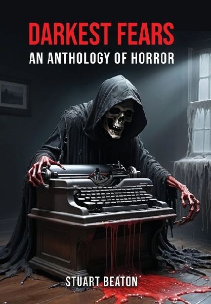 Darkest Fears: An Anthology of Horror