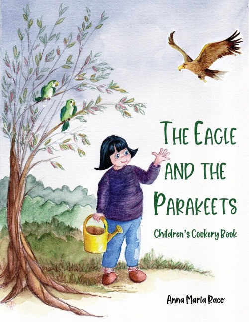 The Golden Eagle and the Parakeets: Childrens cookery book