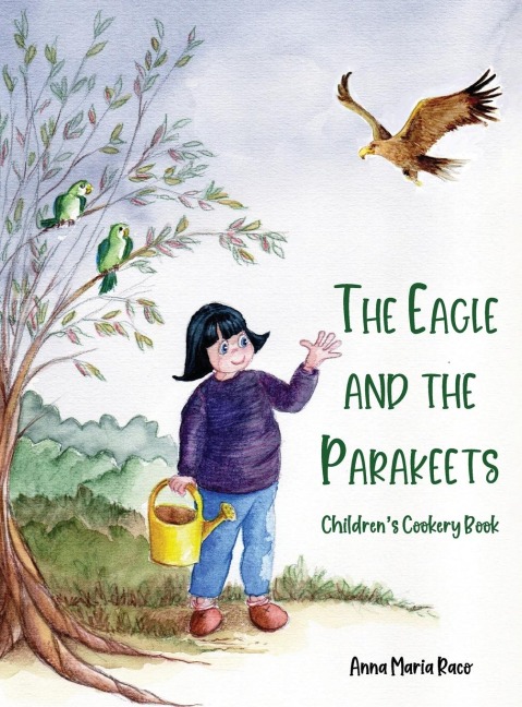 The Golden Eagle and the Parakeets: Childrens cookery book
