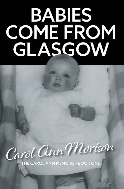 Babies Come from Glasgow: An exploration of love and loss in my family