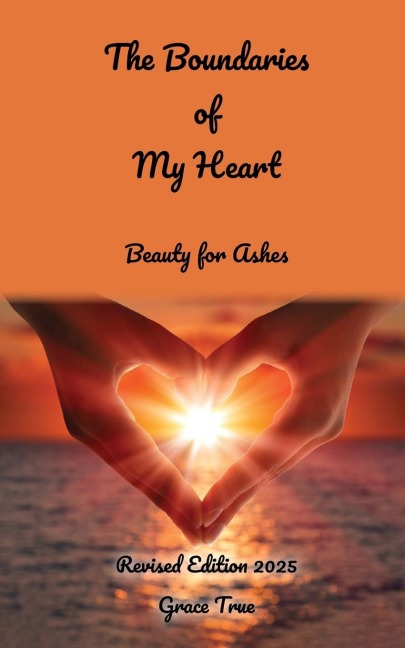 The Boundaries of My Heart: Beauty for Ashes