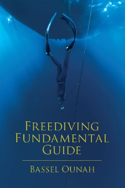 Freediving Fundamental Guide: The Freediver s Ultimate Handbook: Your Essential Guide from Beginner to Pro