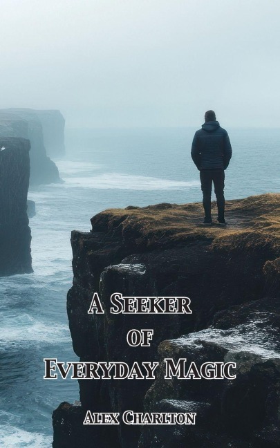 A Seeker of Everyday Magic
