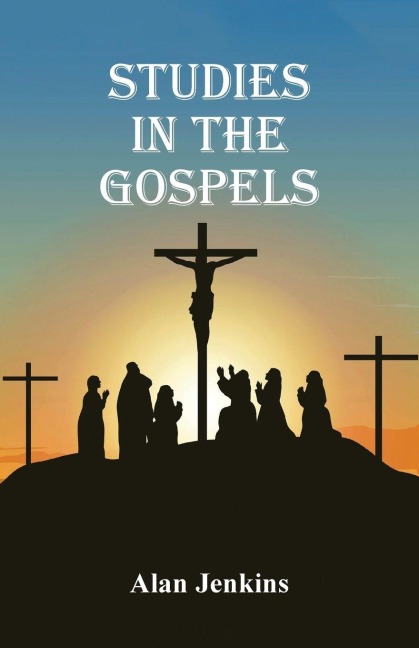 Studies in the Gospels