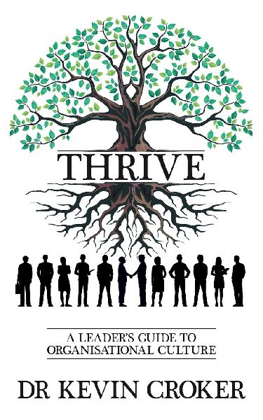 Thrive: A Leaders Guide to Organisational Culture