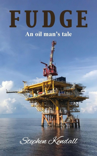 Fudge: An Oil Mans Tale