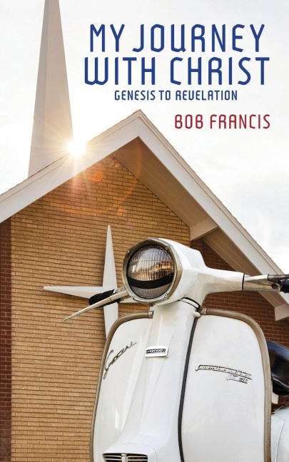 My Journey With Christ: Genesis to Revelation