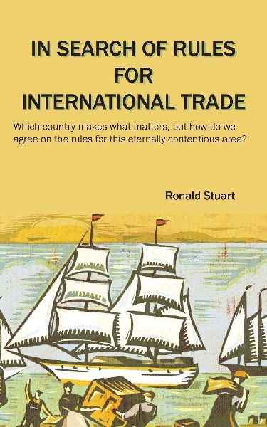 In Search of Rules for International Trade: Which country makes what matters, but how do we agree on the rules for this eternally contentious area?