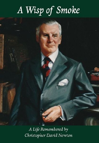 A Wisp of Smoke: A Life Remembered by Christopher David Newton