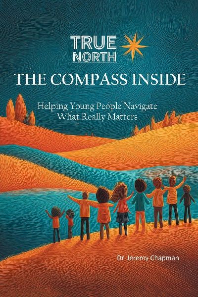 True North: Helping Young People Navigate What Really Matters