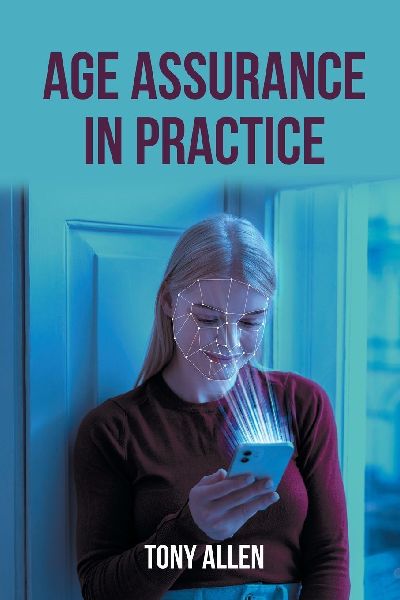 Age Assurance in Practice: The Challenges of Applying It in the Real World