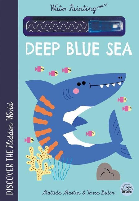 Hidden World - Water Painting Deep Blue Sea: Reusable Paint-With-Water Activity Book for Kids