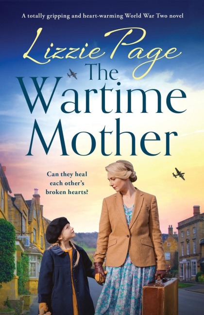 The Wartime Mother: A totally gripping and heart-warming World War Two novel