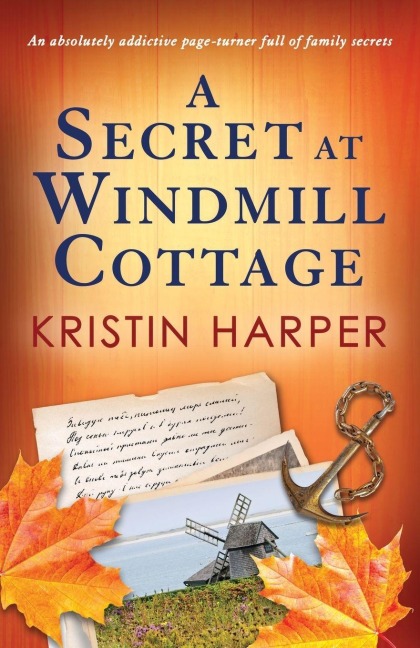 A Secret at Windmill Cottage: An absolutely addictive page-turner full of family secrets