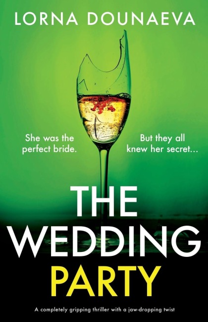 The Wedding Party: A completely gripping thriller with a jaw-dropping twist