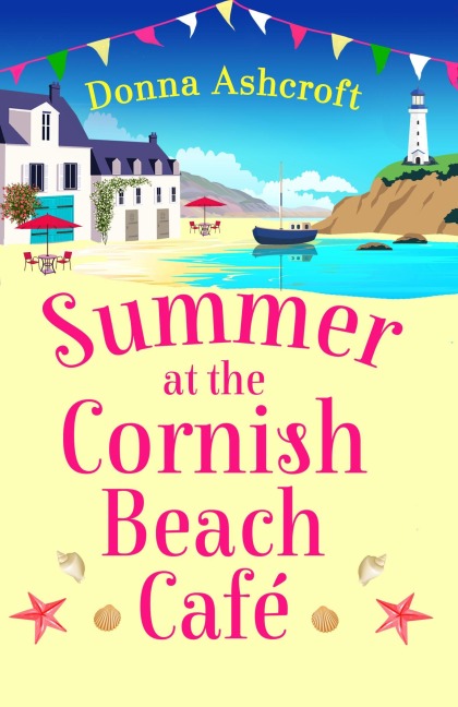 Summer at the Cornish Beach Cafe: A totally page-turning summer romance