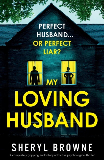 My Loving Husband: A completely gripping and totally addictive psychological thriller