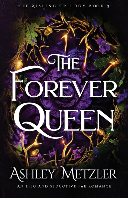 The Forever Queen: An epic and seductive fae romance