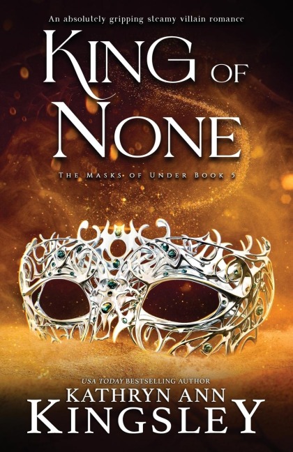 King of None: An absolutely gripping steamy villain romance