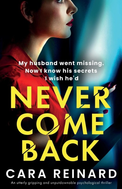 Never Come Back: An utterly gripping and unputdownable psychological thriller