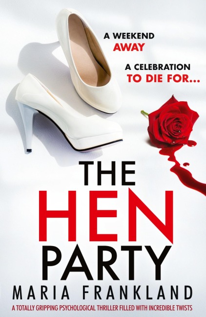 The Hen Party: A totally gripping psychological thriller filled with incredible twists