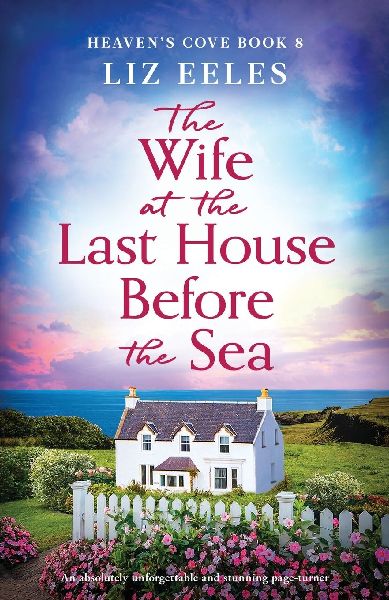The Wife at the Last House Before the Sea: An absolutely unforgettable and stunning page-turner