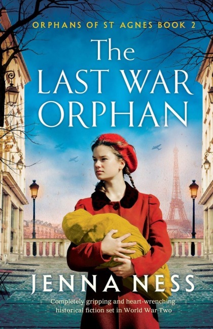 The Last War Orphan: Completely gripping and heart-wrenching historical fiction set in World War Two