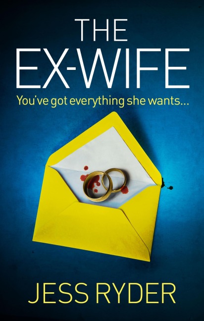 The Ex-Wife: A Nail-Biting, Gripping Psychological Thriller
