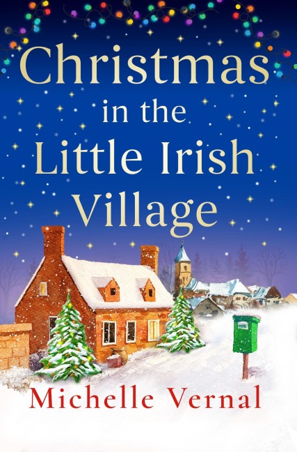 Christmas in the Little Irish Village: A page-turning Christmas romance to fall in love with