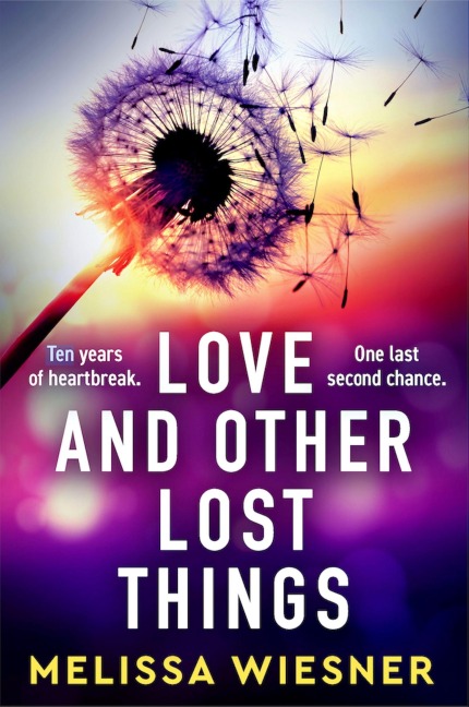 Love and Other Lost Things: A totally heartbreaking page-turner
