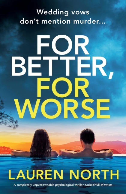 For Better, For Worse: A completely unputdownable psychological thriller packed full of twists