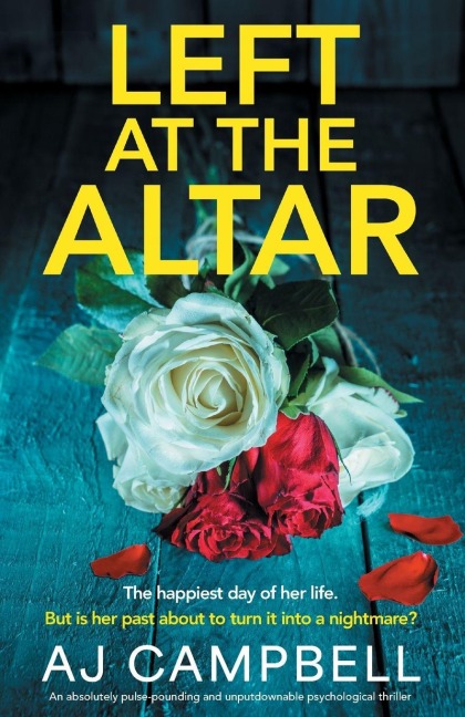 Left at the Altar: An absolutely pulse-pounding and unputdownable psychological thriller