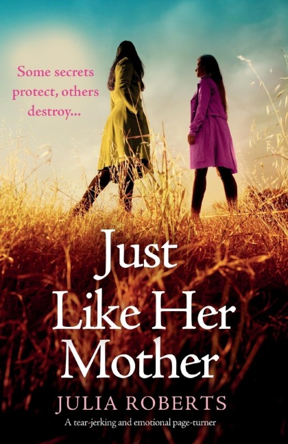 Just Like Her Mother: A tear-jerking and emotional page-turner