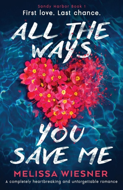 All the Ways You Save Me: A completely heartbreaking and unforgettable romance