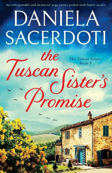 The Tuscan Sisters Promise: An unforgettable and emotional page-turner packed with family secrets