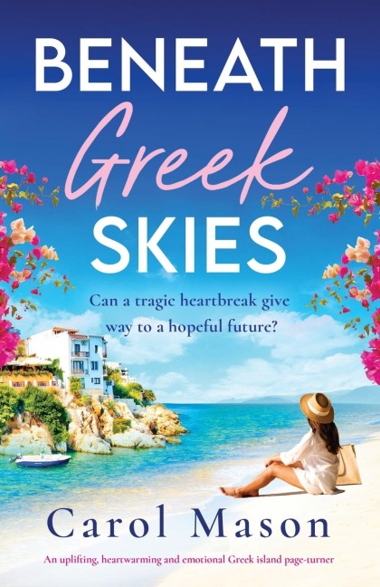 Beneath Greek Skies: An uplifting, heartwarming and emotional Greek island page-turner