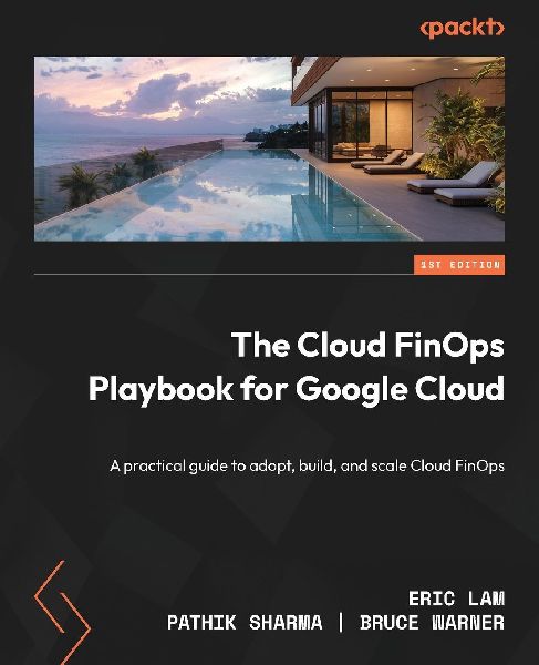 The Cloud FinOps Playbook for Google Cloud: A practical guide to adopt, build, and scale Cloud FinOps