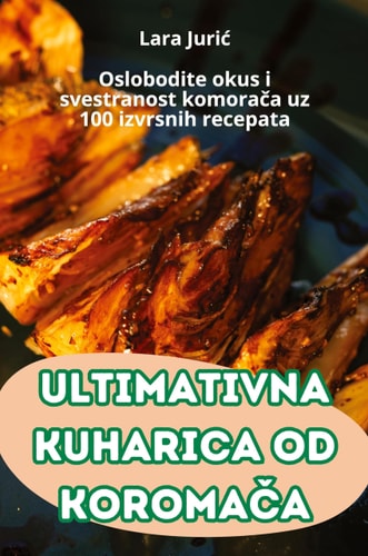Ultimativna Kuharica Od KoromaČa