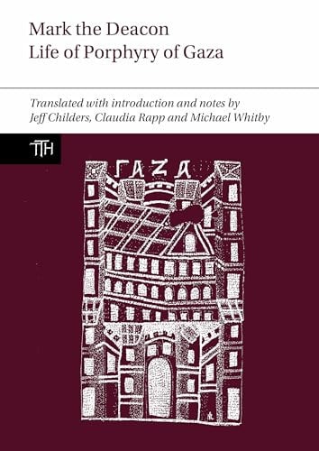 Mark the Deacon Life of Porphyry of Gaza