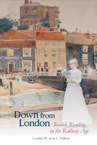 Down from London Seaside Reading in the Railway Age