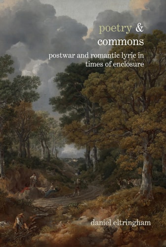 Poetry & Commons Postwar and Romantic Lyric in Times of Enclosure