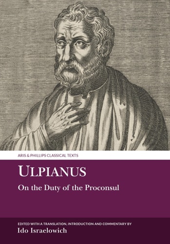 Ulpianus: on the Duty of the Proconsul